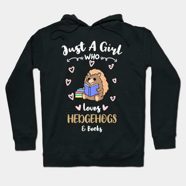 Just A Girl Who Loves Hedgehogs And Books Premium Hoodie by cloutmantahnee